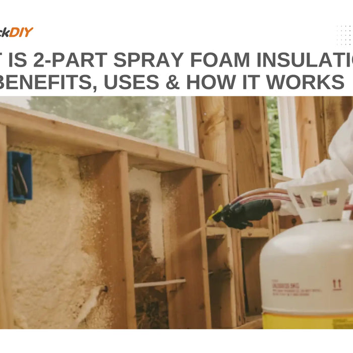 What Is 2-Part Spray Foam Insulation? Benefits, Uses & How It Works