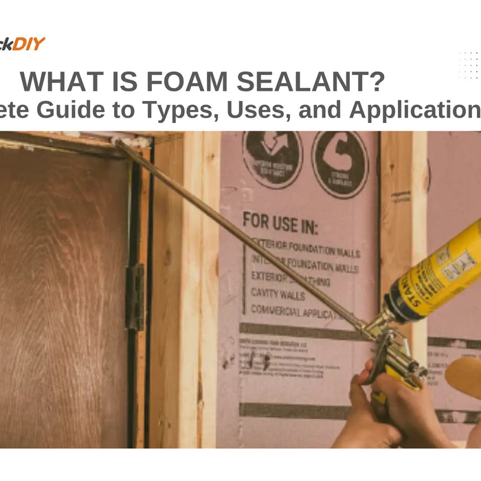 What Is Foam Sealant? Complete Guide to Types, Uses, and Applications
