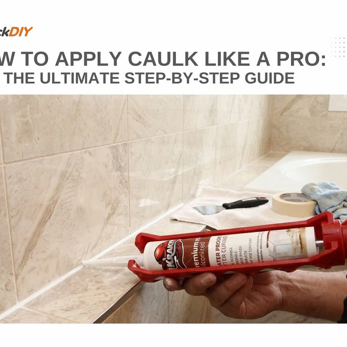 How to Apply Caulk Like a Pro: The Ultimate Step-by-Step Guide