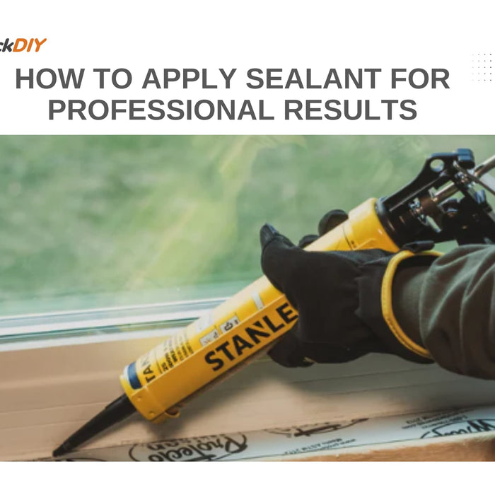 Mastering Sealant Application: How to Apply Sealant for Professional Results