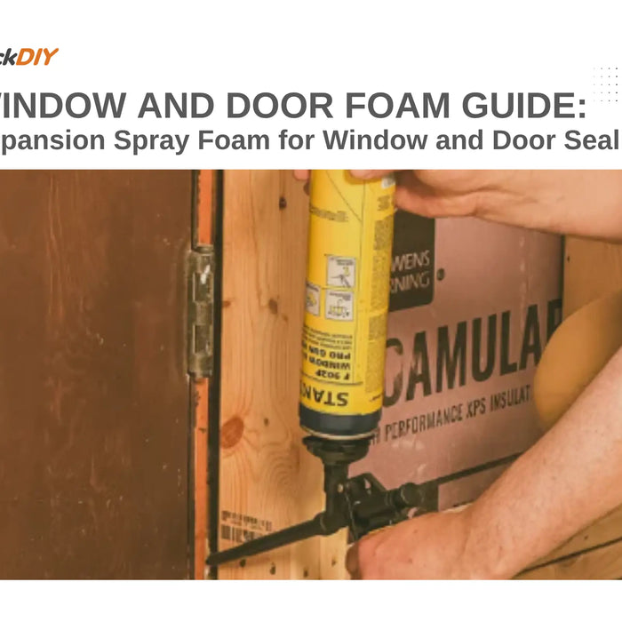 Window and Door Foam Guide: Low Expansion Spray Foam for Window and Door Sealing